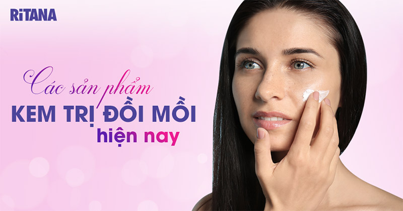 14 loại kem trị đồi mồi trên mặt triệu chị em tin dùng