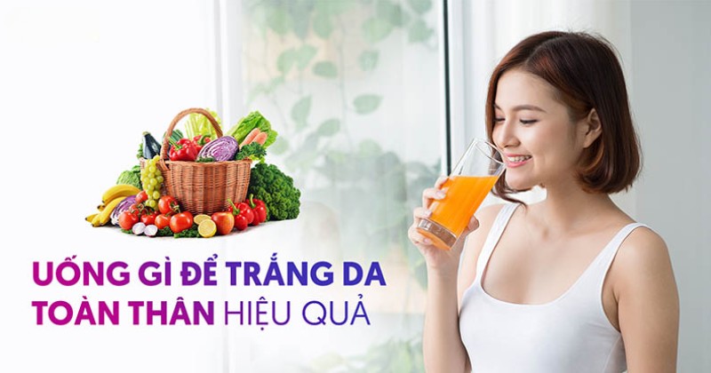 Uống gì để trắng da toàn thân? 12 thức uống trắng da nhanh nhất