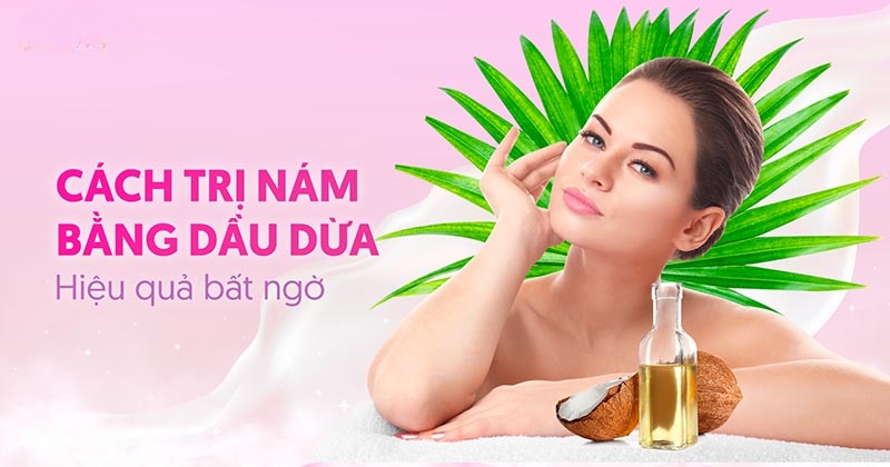 10 cách trị nám bằng dầu dừa nguyên chất an toàn cho làn da