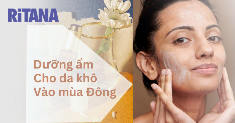 7 cách dưỡng ẩm cho da khô vào mùa đông cực kỳ đơn giản tại nhà