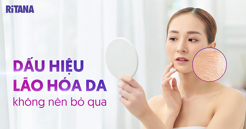 7 dấu hiệu lão hóa da mặt cơ bản dễ nhận biết