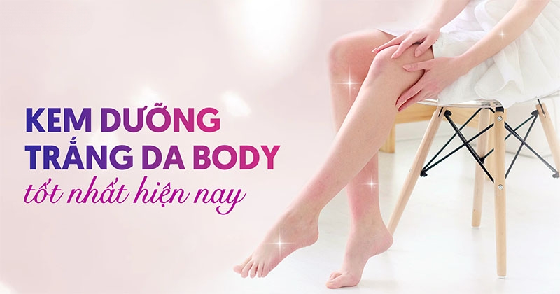 16 kem dưỡng trắng da body siêu “xịn sò” giúp da toàn thân sáng mịn