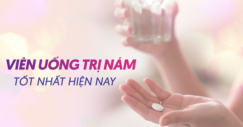 21 viên uống trị nám tàn nhang tốt hàng đầu hiện nay