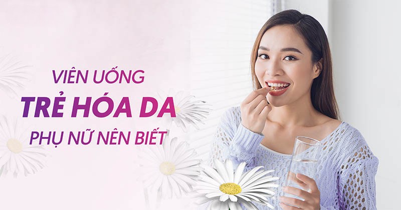 viên uống trẻ hóa da