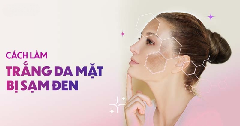 Top 10 cách làm trắng da mặt bị sạm đen hiệu quả nhanh chóng