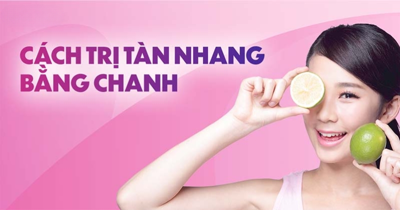 9 cách trị tàn nhang bằng chanh tại nhà, xóa cả vết thâm