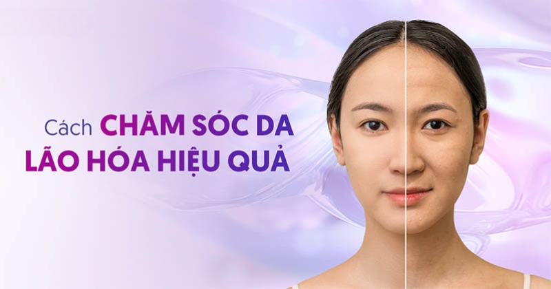8 cách chăm sóc da lão hóa tại nhà cải thiện làn da bài bản