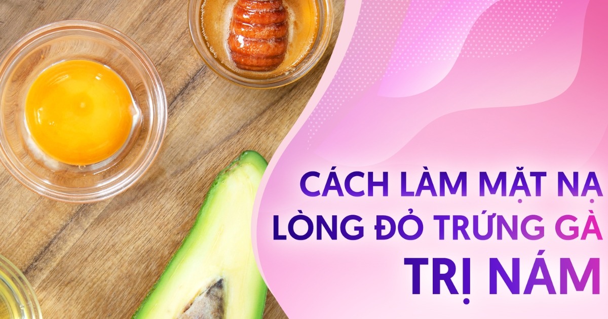 Mặt nạ lòng đỏ trứng gà trị nám tại nhà đơn giản